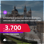 Embarque próximo! Verão Europeu! Passagens para <strong>AMSTERDAM, BARCELONA, BERLIM, BRUXELAS, DUBLIN, EDIMBURGO, FLORENÇA, FRANKFURT, GENEBRA, IBIZA, ISTAMBUL, LISBOA, LONDRES, LUXEMBURGO, MADRI, MILÃO, MUNIQUE, PARIS, PORTO, ROMA ou ZURIQUE</strong>! A partir de R$ 3.700, ida e volta, c/ taxas!