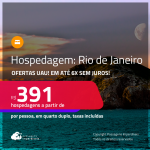 Hospedagem no <strong>RIO DE JANEIRO!</strong> A partir de R$ 391, por pessoa, em quarto duplo! Em até 6x SEM JUROS!