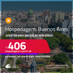 Hospedagem em <strong>BUENOS AIRES! </strong>A partir de R$ 406, por pessoa, em quarto duplo! Em até 6x SEM JUROS!