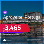 Aproveite! Passagens para <strong>PORTUGAL: Faro, Lisboa ou Porto</strong>! A partir de R$ 3.465, ida e volta, c/ taxas! Em até 10x SEM JUROS! Opções de VOO DIRETO!