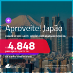 Aproveite! Passagens para o <strong>JAPÃO: Nagoya, Osaka ou Tokio</strong>! A partir de R$ 4.848, ida e volta, c/ taxas! Em até 5x SEM JUROS! Opções com BAGAGEM INCLUÍDA!