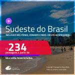 Passagens para o <strong>SUDESTE DO BRASIL!</strong> Valores a partir de R$ 234, ida e volta! Em até 6x SEM JUROS! Datas inclusive nas Férias, Feriados e mais!