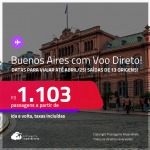 Passagens com<strong> VOO DIRETO</strong> para <strong>BUENOS AIRES</strong>! Datas para viajar até Abril/25! A partir de R$ 1.103, ida e volta, c/ taxas!