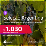 Seleção de Passagens para a <strong>ARGENTINA: Bariloche, Buenos Aires, Cordoba, Mendoza ou Ushuaia!</strong> A partir de R$ 1.030, ida e volta, c/ taxas! Opções de VOO DIRETO!