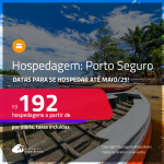 Hospedagem em <strong>PORTO SEGURO</strong>! A partir de R$ 192, por dia, em quarto duplo! Datas para se Hospedar até Maio/25!