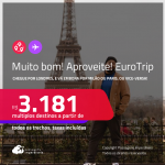 MUITO BOM!!! Aproveite! EuroTrip! Chegue por <strong>LONDRES,</strong> e vá embora por <strong>MILÃO ou PARIS</strong>, ou vice-versa! A partir de R$ 3.181, todos os trechos, c/ taxas! Em até 6x SEM JUROS!