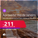 Aproveite! Passagens para o <strong>RIO DE JANEIRO</strong>! Datas para viajar inclusive nas Férias, Feriados, no Verão e mais! A partir de R$ 211, ida e volta, c/ taxas!