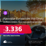 Passagens com VOO DIRETO para a <strong>ALEMANHA, ESPANHA, FRANÇA, HOLANDA, ITÁLIA, PORTUGAL, REINO UNIDO ou TURQUIA</strong>! A partir de R$ 3.336, ida e volta, c/ taxas! Em até 10x SEM JUROS!