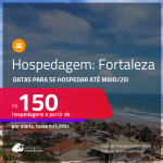 Hospedagem em <strong>FORTALEZA</strong>! A partir de R$ 150, por dia, em quarto duplo! Datas para se Hospedar até Maio/25!