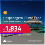 Hospedagem<strong> 5 ESTRELAS ALL INCLUSIVE em PUNTA CANA! </strong>A partir de R$ 1.834, por pessoa, em quarto duplo! Em até 6x SEM JUROS!