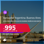 Aproveite! Passagens para a <strong>ARGENTINA: Buenos Aires</strong>! Datas para viajar inclusive no inverno! A partir de R$ 995, ida e volta, c/ taxas! Opções de VOO DIRETO!