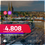 Oportunidade! EuroTrip BALCÃS! Chegue pela <strong>CROÁCIA</strong>: <strong>DUBROVNIK ou ZAGREB</strong>, e vá embora pela <strong>ALBÂNIA: Tirana</strong>, ou vice-versa! A partir de R$ 4.808, todos os trechos, c/ taxas! Em até 5x SEM JUROS! Opções com BAGAGEM INCLUÍDA!