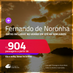 Passagens para <strong>FERNANDO DE NORONHA</strong>! A partir de R$ 904, ida e volta, c/ taxas! Em até 6x SEM JUROS! Datas inclusive no Verão!