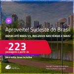 Passagens para o <strong>SUDESTE DO BRASIL!</strong> Valores a partir de R$ 223, ida e volta! Datas para viajar até Maio/25, inclusive nas Férias e mais!