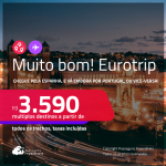 MUITO BOM!!! EuroTrip! Chegue pela <strong>ESPANHA: Barcelona ou Madri</strong>, e vá embora por <strong>PORTUGAL: Lisboa ou Porto</strong>, ou vice-versa! A partir de R$ 3.590, todos os trechos, c/ taxas! Em até 10x SEM JUROS!