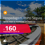 Hospedagem em <strong>PORTO SEGURO</strong>! A partir de R$ 160, por dia, em quarto duplo! Datas para se Hospedar até Maio/25!