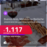 Aproveite! Passagens para a <strong>ARGENTINA: Bariloche, Buenos Aires, Mendoza</strong>! A partir de R$ 1.117, ida e volta, c/ taxas! Datas inclusive no Inverno, nas Férias e mais!