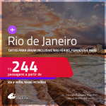 Passagens para o <strong>RIO DE JANEIRO</strong>! A partir de R$ 244, ida e volta, c/ taxas! Datas inclusive nas Férias, Feriados e mais!