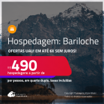 Hospedagem em <strong>BARILOCHE! </strong>A partir de R$ 490, por pessoa, em quarto duplo! Em até 6x SEM JUROS!