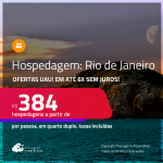 Hospedagem no <strong>RIO DE JANEIRO! </strong>A partir de R$ 384, por pessoa, em quarto duplo! Em até 6x SEM JUROS!