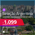 Passagens para a  <strong>ARGENTINA: Bariloche, Buenos Aires, Cordoba, Mendoza,  Rosario e mais! </strong> A partir de R$ 1.099, ida e volta, c/ taxas! Datas inclusive no Inverno!