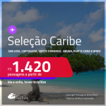 Passagens para <strong>CANCÚN, CARTAGENA, PANAMÁ, JAMAICA, ARUBA, PUNTA CANA, SAN ANDRES, SAN JOSE, SANTA MARTA OU SANTO DOMINGO</strong>! A partir de R$ 1.420, ida e volta, c/ taxas!