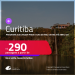 Programe sua viagem para a Ilha do Mel! Passagens para <strong>CURITIBA</strong>! Datas para viajar até Abril/25! A partir de R$ 290, ida e volta, c/ taxas!