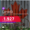 Passagens para o <strong>CANADÁ: Montreal ou Toronto</strong>! A partir de R$ 1.927, ida e volta, c/ taxas!
