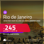 Passagens para o <strong>RIO DE JANEIRO</strong>! A partir de R$ 245, ida e volta, c/ taxas! Datas para viajar inclusive nas Férias, Feriados e mais!