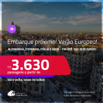 Embarque próximo! Verão Europeu! Passagens para a <strong>ALEMANHA, BÉLGICA, ESPANHA, FRANÇA, HOLANDA, IRLANDA, ITÁLIA, LUXEMBURGO, PORTUGAL, REINO UNIDO, SUÍÇA ou TURQUIA</strong>! A partir de R$ 3.630, ida e volta, c/ taxas! Em até 8x SEM JUROS!