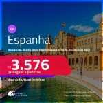 Passagens para a <strong>ESPANHA: Barcelona, Bilbao, Ibiza, Madri, Malaga, Sevilha, Valência ou Vigo</strong>! A partir de R$ 3.576, ida e volta, c/ taxas! Opções de VOO DIRETO!