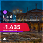 Passagens para <strong>CANCÚN, CARTAGENA, CIDADE DO PANAMÁ, HAVANA, JAMAICA, ARUBA, PUNTA CANA, SAN ANDRES, SAN JOSE ou SANTO DOMINGO</strong>! A partir de R$ 1.435, ida e volta, c/ taxas!