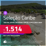 Passagens para <strong>CANCÚN, CARTAGENA, CIDADE DO PANAMÁ, JAMAICA, ARUBA, SAN ANDRES, SAN JOSE, SANTO DOMINGO, PUNTA CANA e mais</strong>! A partir de R$ 1.514, ida e volta, c/ taxas!