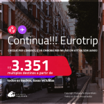 Continua!!! EuroTrip! Chegue por <strong>LONDRES</strong>, e vá embora por<strong> MILÃO</strong>, ou vice-versa! A partir de R$ 3.351, todos os trechos, c/ taxas! Em até 6x SEM JUROS!