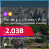 <strong>PASSAGEM + HOTEL</strong> em BUENOS AIRES! A partir de R$ 2.038, por pessoa, quarto duplo, c/ taxas!