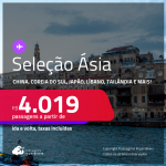 Seleção de Passagens para a <strong>ÁSIA:</strong> <strong>China, Coreia do Sul, Emirados Árabes, Israel, Japão, Líbano, Qatar, Singapura, Tailândia ou Índia</strong>! A partir de R$ 4.019, ida e volta, c/ taxas! Em até 6x SEM JUROS! Opções com BAGAGEM INCLUÍDA!