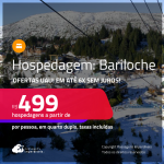 Hospedagem em <strong>BARILOCHE!</strong> A partir de R$ 499, por pessoa, em quarto duplo! Em até 6x SEM JUROS!