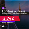 Passagens para <strong>LONDRES ou PARIS</strong>! A partir de R$ 3.742, ida e volta, c/ taxas! Em até 6x SEM JUROS! Datas para viajar até Junho/25!