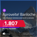 Aproveite! Passagens para <strong>BARILOCHE</strong>! Datas inclusive na TEMPORADA de NEVE! A partir de R$ 1.807, ida e volta, c/ taxas! Em até 12x SEM JUROS!