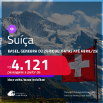 Passagens para a <strong>SUÍÇA: Basel, Genebra ou Zurique</strong>! A partir de R$ 4.121, ida e volta, c/ taxas! Datas para viajar até Abril/25!