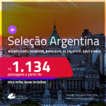 Seleção de Passagens para a <strong>ARGENTINA: Bariloche, Buenos Aires, Cordoba, Jujuy, Mendoza, Rosario e mais! </strong>A partir de R$ 1.134, ida e volta, c/ taxas! Datas inclusive no Inverno!