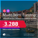 MUITO BOM!!! Aproveite! EuroTrip! Chegue por <strong>PORTUGAL: Lisboa ou Porto</strong>, e vá embora pela <strong>ESPANHA</strong>: <strong>BARCELONA ou MADRI</strong>, ou vice-versa! A partir de R$ 3.288, todos os trechos, c/ taxas! Opções com BAGAGEM INCLUÍDA!