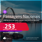 <strong>PASSAGENS NACIONAIS</strong>! Valores a partir de R$ 253, ida e volta! Em até 6x SEM JUROS! Datas inclusive nas Férias, Feriados e mais!