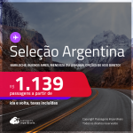 Aproveite! Passagens para a <strong>ARGENTINA: Bariloche, Buenos Aires, Mendoza ou Ushuaia</strong>! A partir de R$ 1.139, ida e volta, c/ taxas! Opções de VOO DIRETO!