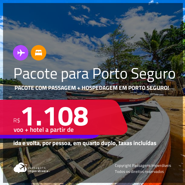 <strong>PASSAGEM + HOTEL</strong> em PORTO SEGURO! A partir de R$ 1.108, por pessoa, quarto duplo, c/ taxas!