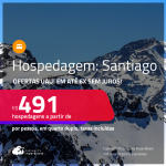 Ofertas UAU! Hospedagem em <strong>SANTIAGO!</strong> A partir de R$ 491, por pessoa, em quarto duplo! Em até 6x SEM JUROS!