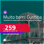 MUITO BOM!!! Programe sua viagem para a Ilha do Mel! Passagens para <strong>CURITIBA</strong>! A partir de R$ 259, ida e volta, c/ taxas!