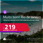 MUITO BOM!!! Passagens para o <strong>RIO DE JANEIRO</strong>! Datas inclusive nas Férias! A partir de R$ 219, ida e volta, c/ taxas!