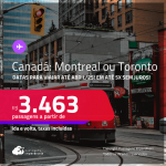 Passagens para o <strong>CANADÁ: Montreal ou Toronto</strong>! A partir de R$ 3.463, ida e volta, c/ taxas! Em até 5x SEM JUROS!