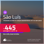 Programe sua viagem para os Lençóis Maranhenses! Passagens para <strong>SÃO LUÍS</strong>! A partir de R$ 445, ida e volta, c/ taxas! Em até 10x SEM JUROS!